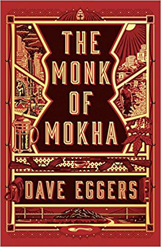 Monk Mokha by Dave Eggers